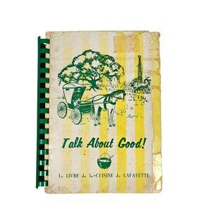Vintage 1967 Talk About Good! Lafayette Louisiana Cookbook Local Ethnic Recipes